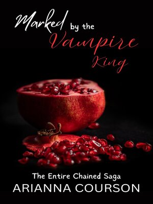 cover image of Marked by the Vampire King, the Entire Chained Saga
